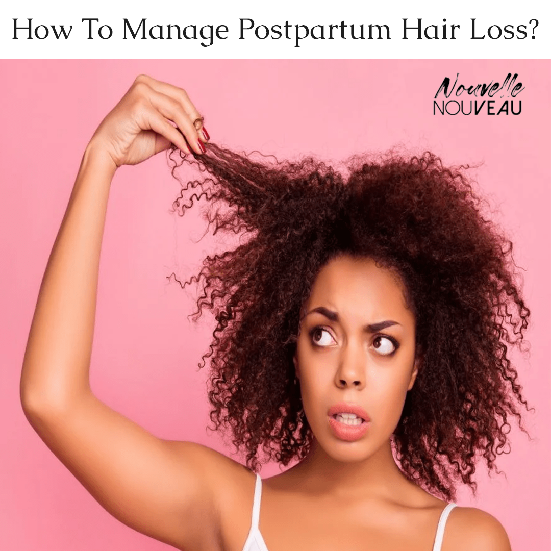 How To Manage Postpartum Hair Loss?